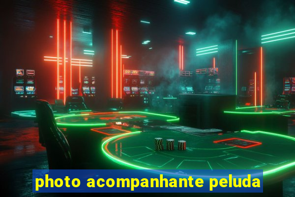 photo acompanhante peluda